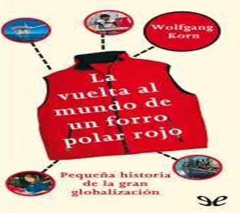  La vuelta al mundo de un forro polar rojo de Wolfgang Korn 磊 libro gratis pdf y epub - Hola Ebook